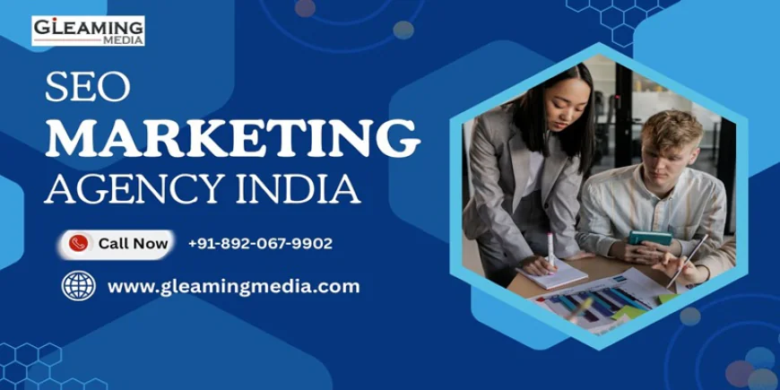 Gleaming Media: The Leading SEO Marketing Agency in India