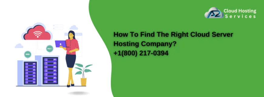 How To Find The Right Cloud Server Hosting Company?