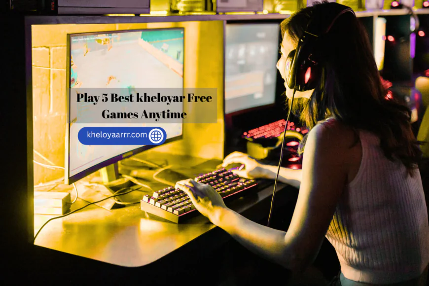 Play 5 Best kheloyar Free Games Anytime Free