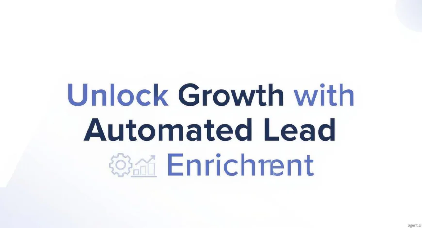 Unlock Growth with Automated Lead Enrichment