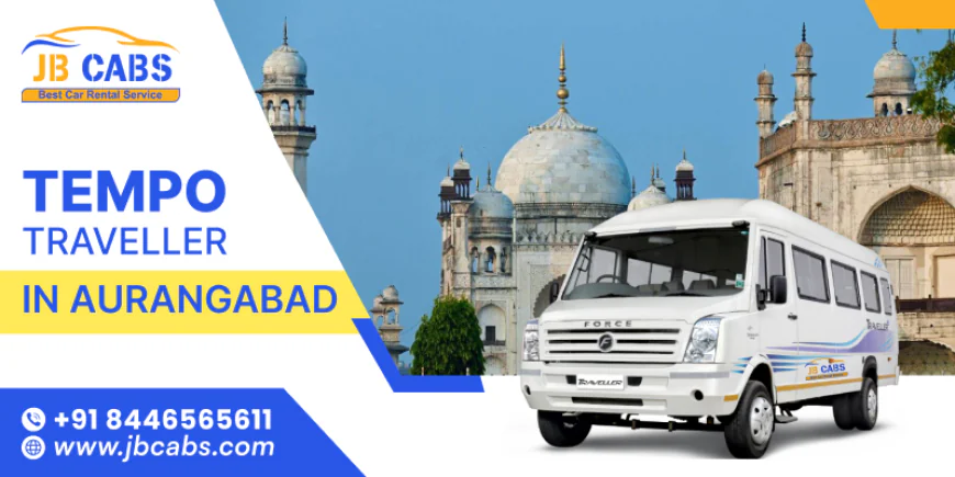 Tempo Traveller on Rent in Aurangabad – Comfortable Travel for Every Journey