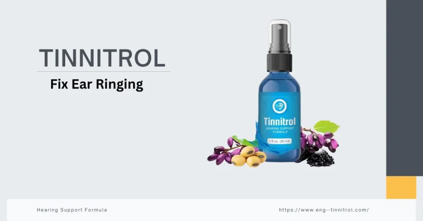 Tinnitrol 2025: 6 Incredible Ways to Reduce Tinnitus Naturally