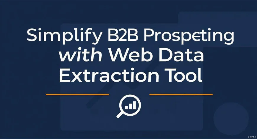Simplify B2B Prospecting with Web Data Extraction Tool