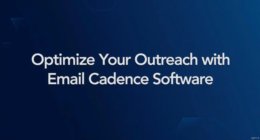 Optimize Your Outreach with Email Cadence Software