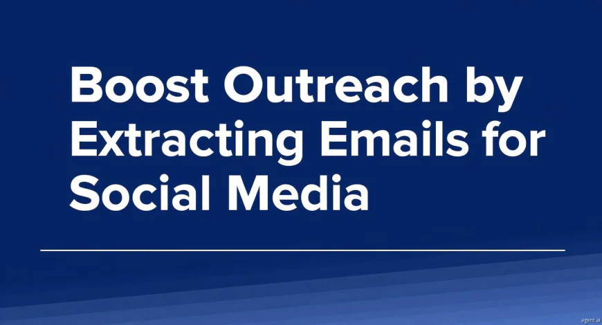 Boost Outreach by Extracting Emails from Social Media