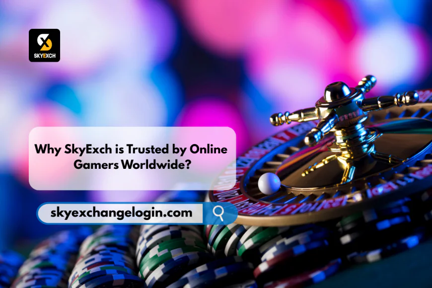 Why SkyExch is Trusted by Online Gamers Worldwide?