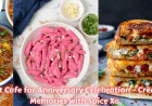 Best Cafe for Anniversary Celebration – Create Memories with Spice Xo