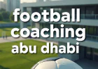 Football Coaching in Abu Dhabi at First Star Sports Academy