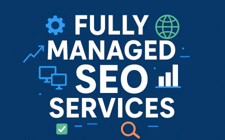 Why Fully Managed SEO Services Are the Smartest Investment for Your Business