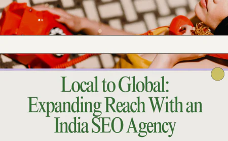 Local to Global: Expanding Reach With an India SEO Agency
