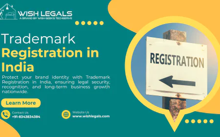 Trademark Registration in India: Benefits and Legal Protection for Your Business | Wish Legals