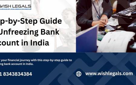 Step-by-Step Guide to Unfreezing Bank Account in India for Quick Resolution and Stress-Free Banking Experience | Wish Legals