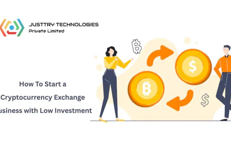 How To Start a Cryptocurrency Exchange Business with Low Investment