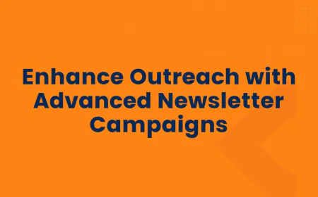 Enhance Outreach with Advanced Newsletter Campaigns