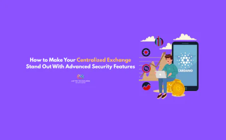 How to Make Your Centralized Exchange Stand Out With Advanced Security Features