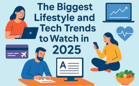 Top Lifestyle and Technology Trends to Watch in 2025