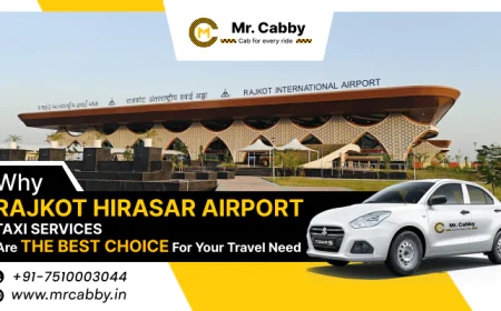 Why Rajkot Hirasar Airport Taxi Services Are the Best Choice for Your Travel Need