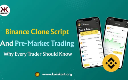 Binance Clone Script And Pre-Market Trading: Why Every Trader Should Know
