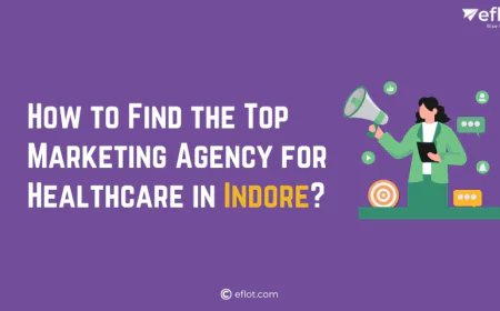 How to Find the Top Marketing Agency for Healthcare in Indore?