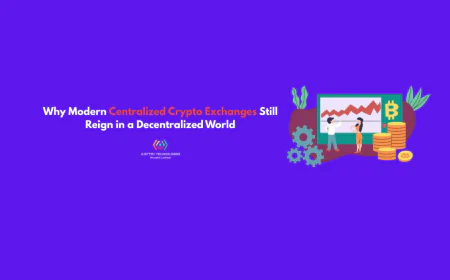 Why Modern Centralized Crypto Exchanges Still Reign in a Decentralized World