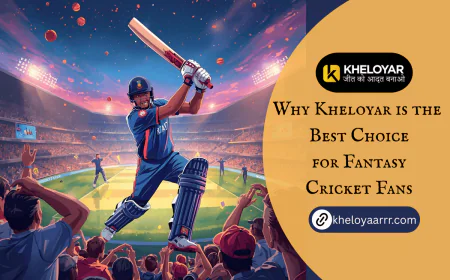 Why Kheloyar is the Best Choice for Fantasy Cricket Fans