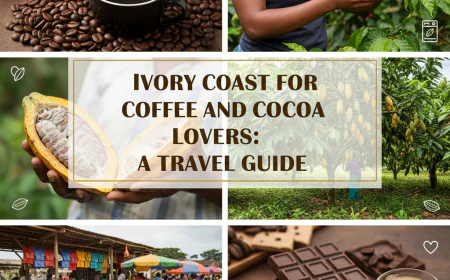 Ivory Coast for Coffee and Cocoa Lovers: A Travel Guide