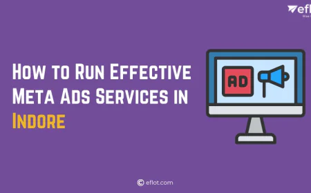 How to Run Effective Meta Ads Services in Indore