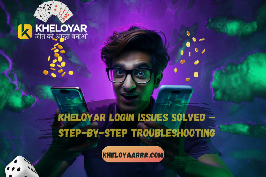 Kheloyar Login Issues Solved – Step-by-Step Troubleshooting