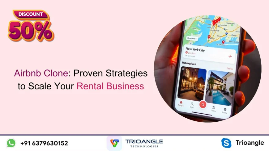 Airbnb Clone: Proven Strategies to Scale Your Rental Business