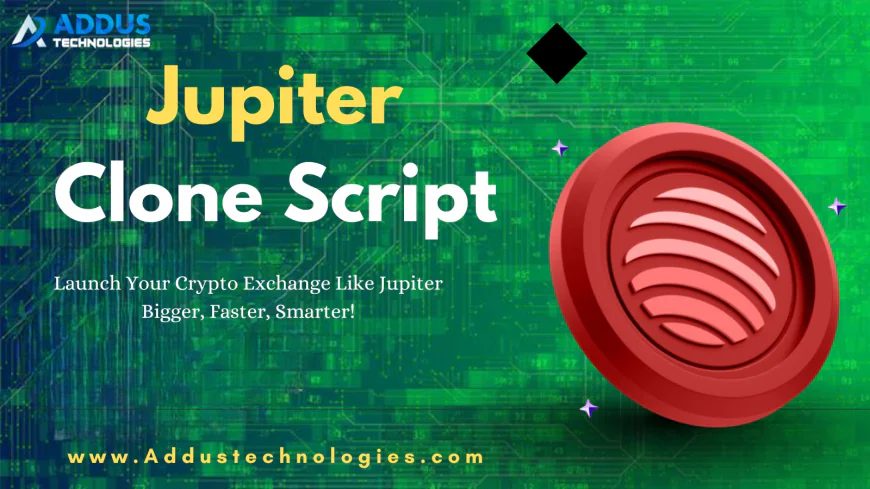 Build A Powerful Defi Platform In 2025 With Jupiter Clone Script
