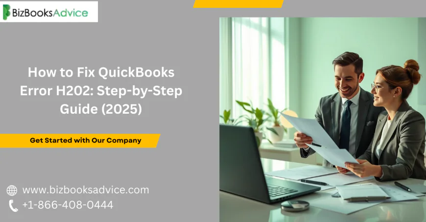How to Fix QuickBooks Error H202: Step-by-Step Guide (2025)