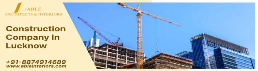 Experienced Construction Company in Lucknow – Civil & Architectural Services