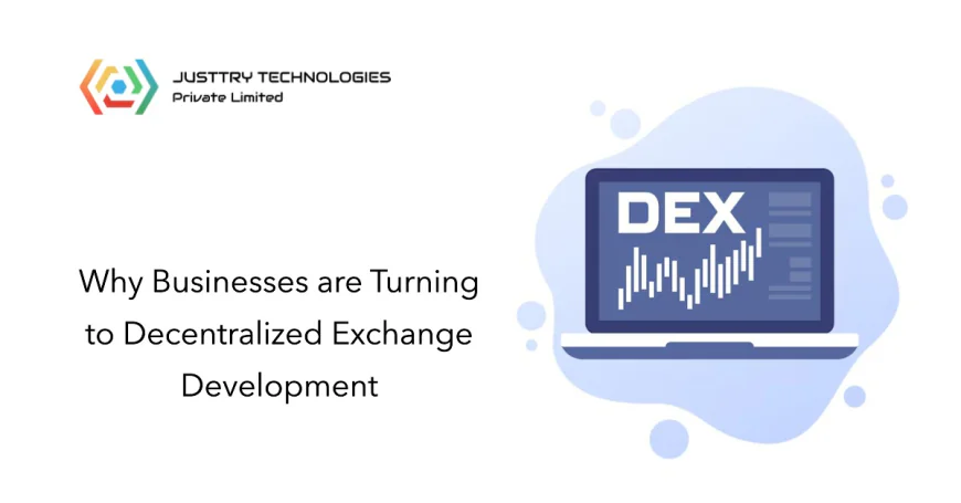 Why Businesses are Turning to Decentralized Exchange Development