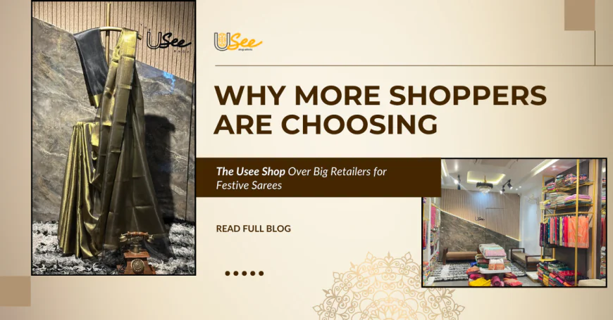 Why More Shoppers Are Choosing The Usee Shop Over Big Retailers for Festive Sarees