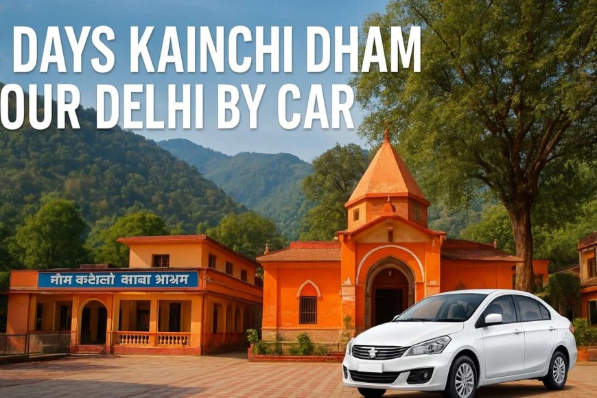 3 Days Kainchi Dham Tour from Delhi by Car