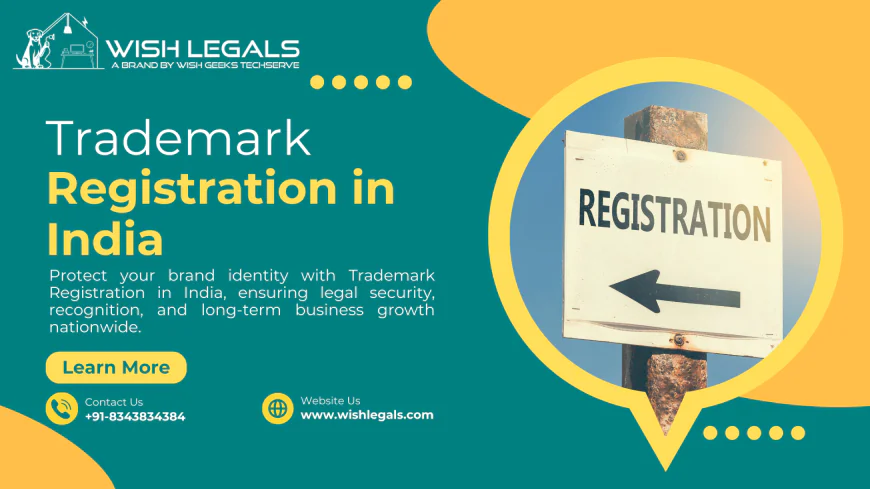 Trademark Registration in India: Benefits and Legal Protection for Your Business | Wish Legals
