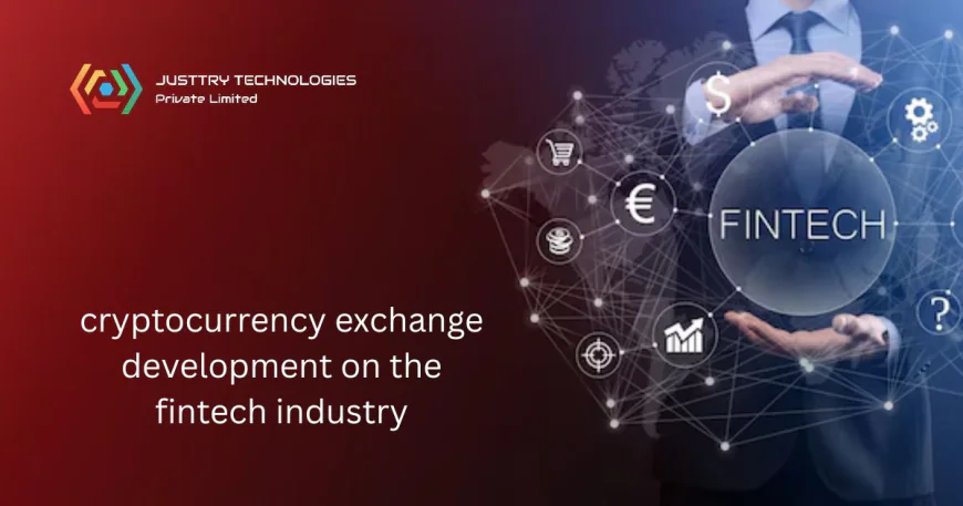 The impact of cryptocurrency exchange development on the fintech industry