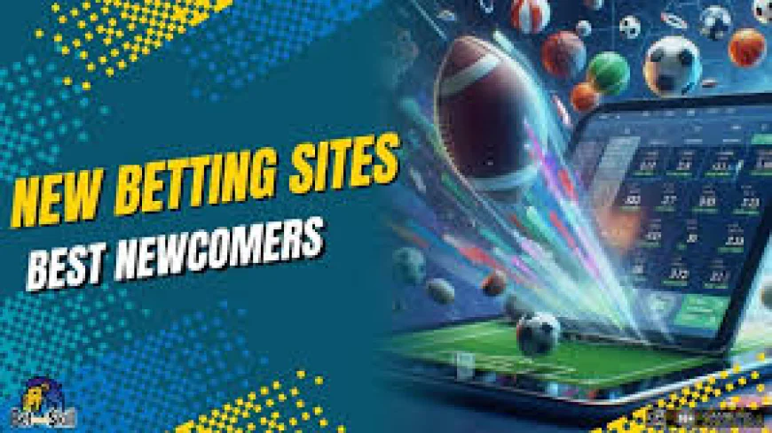The Key Features That Make New Betting Sites Stand Out