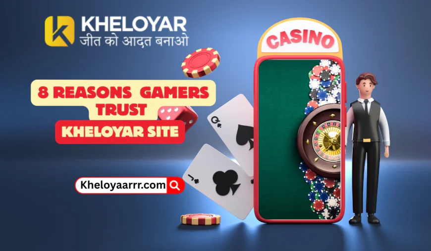 8 Strong Reasons Why Gamers Trust Kheloyar Site