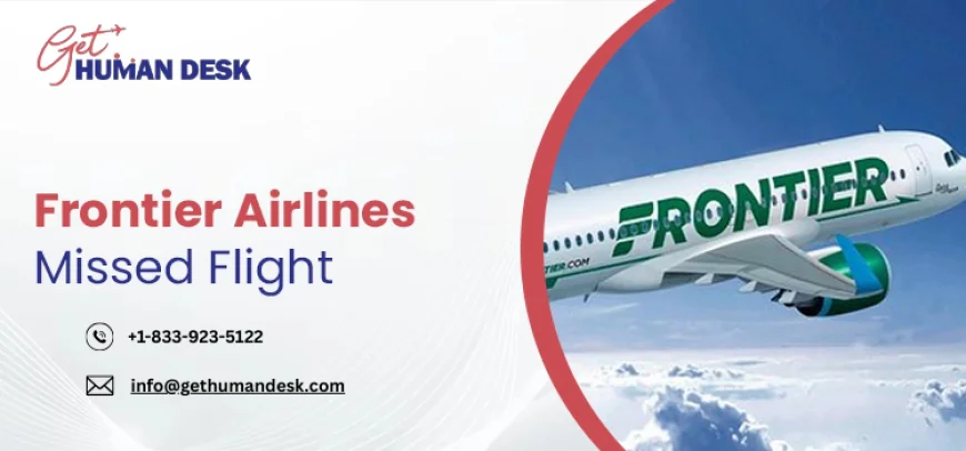 How Do I Avoid Losing Money After a Frontier Airlines Missed Flight?
