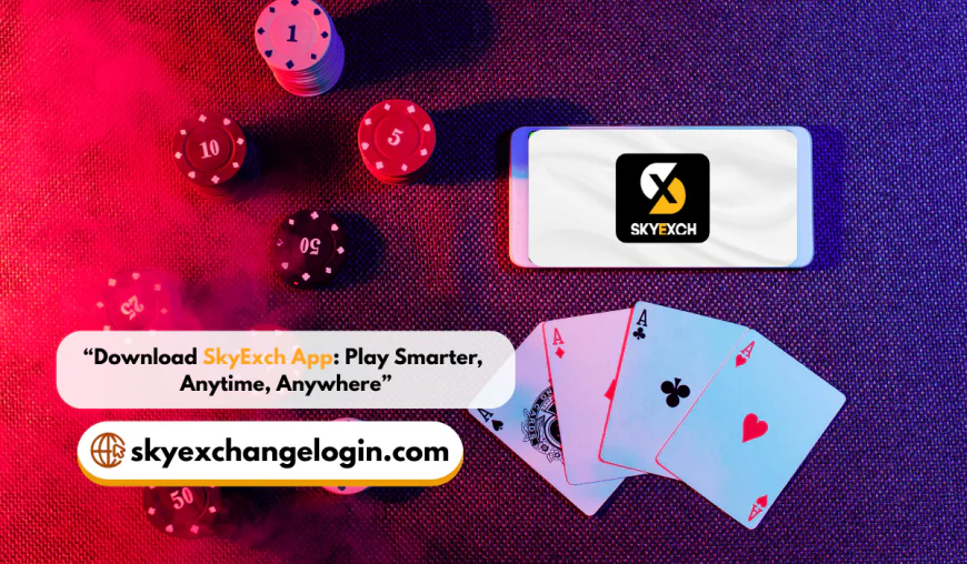 SkyExch app download: Smarter gaming at any time