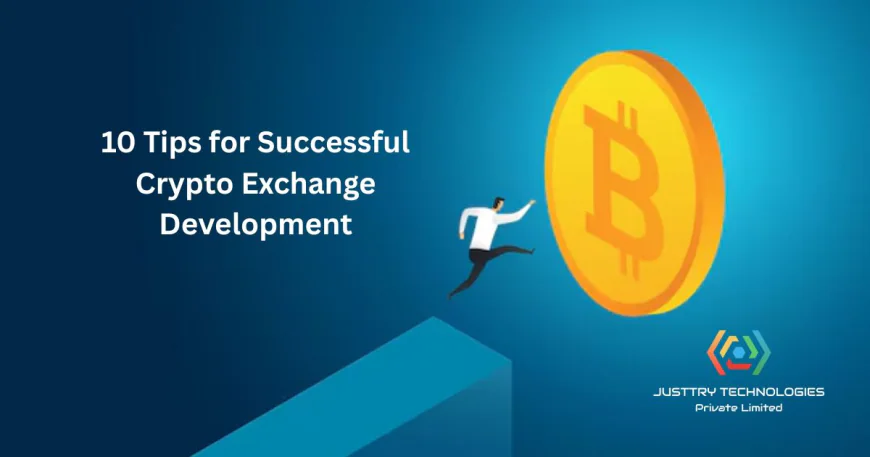 10 Tips for Successful Crypto Exchange Development
