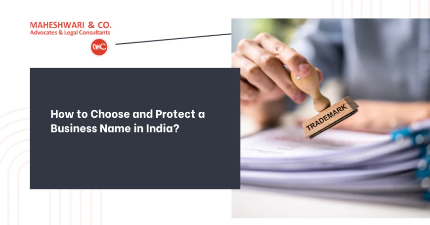 How to Choose and Protect a Business Name in India?