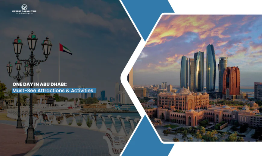 One Day In Abu Dhabi: Must-See Attractions & Activities