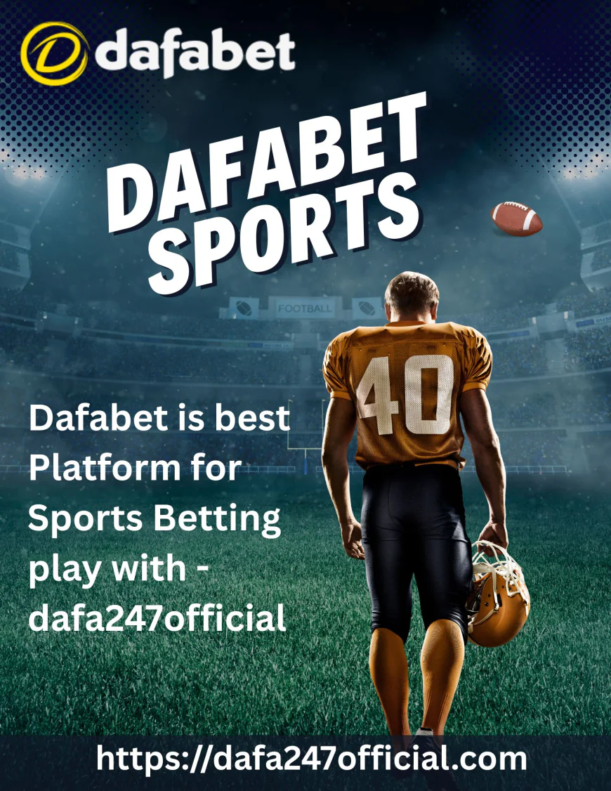 Dafa247Official – Your Trusted Partner for Dafabet Sports and Casino 