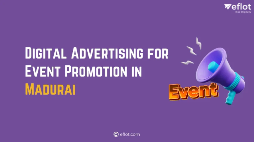 Digital Advertising for Event Promotion in Madurai