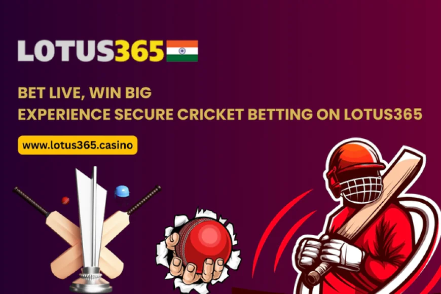 Exploring Lotus365: A Trusted Platform for Online Betting