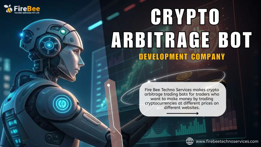 How to Choose the Best Crypto Arbitrage Bot Development Company for Your Trading Success in 2025