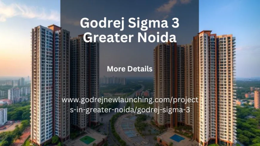Godrej Sigma 3 Greater Noida | Experience Luxury Lifestyle