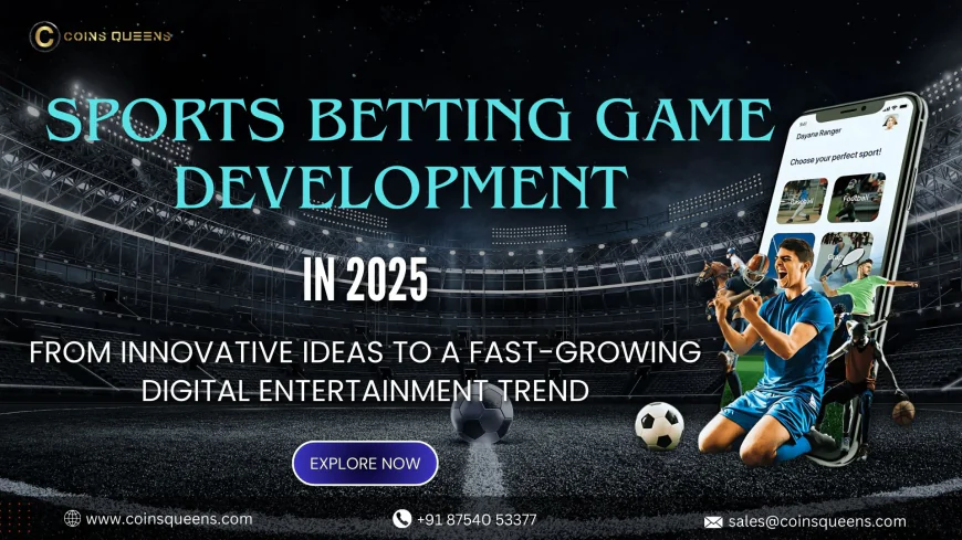 Sports Betting Game Development In 2025: From Innovative Ideas To A Fast-Growing Digital Entertainment Trend